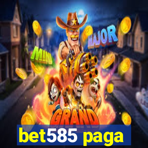 bet585 paga